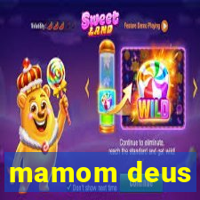 mamom deus